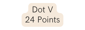 Dot V 24 Points