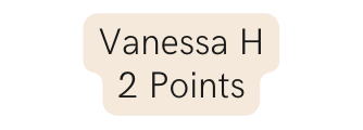 Vanessa H 2 Points
